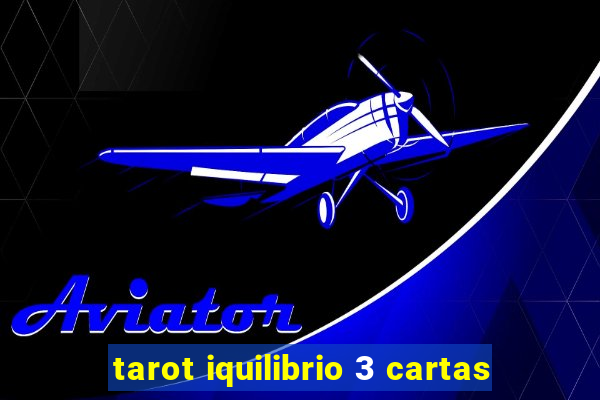 tarot iquilibrio 3 cartas